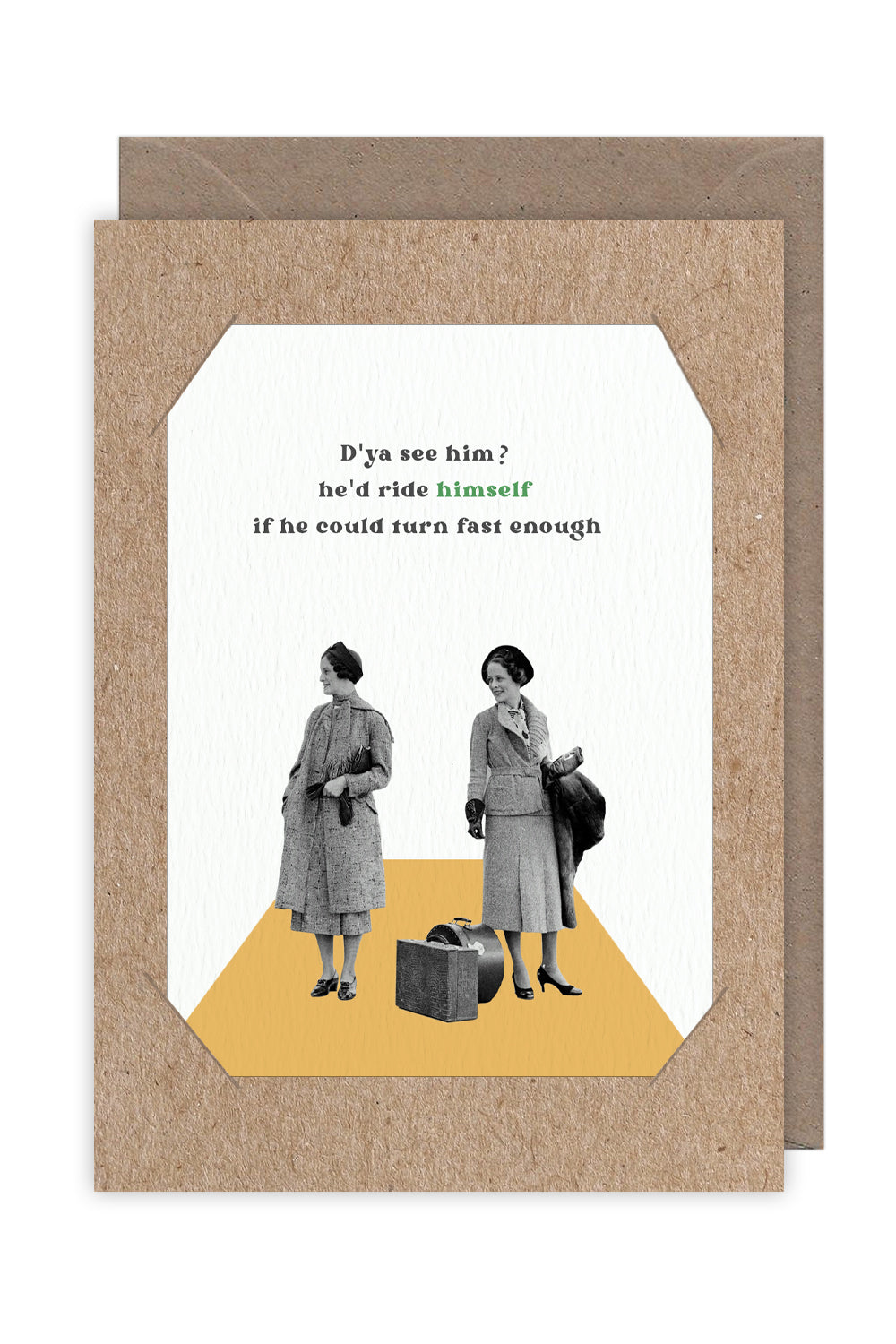 He'd ride himself if he could turn fast enough - Card Design