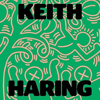 Keith Haring - Art Is for Everybody