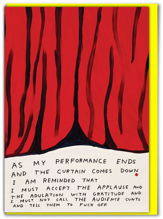 Funny Greetings Card By David Shrigley - Performance Ends