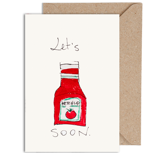Let's Ketchup Soon!