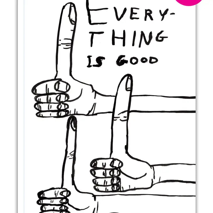 Shrigley Postcard: Everything is Good