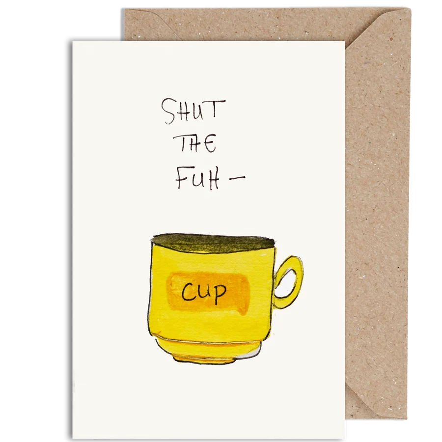 Weird Watercolours Card - "Shut The Fuh-Cup”