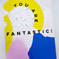 Card - ''You are Fantastic'' - The Completist