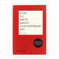 How to Write About Contemporary Art - Williams Gilda - Book