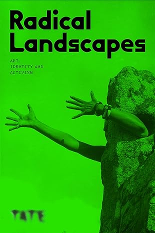 Radical Landscapes: art, identity and activism - Tate