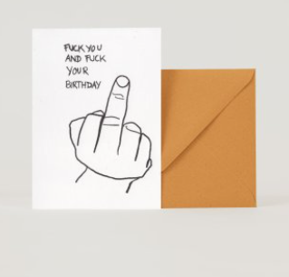 Funny Greetings Card - Fuck You and Fuck Your Birthday Superjuju