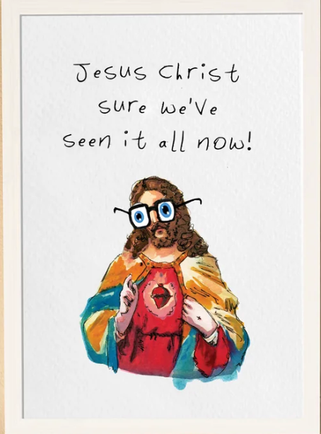 Weird Watercolours Card - "Jesus Christ sure we've seen it all now!”
