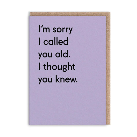 Ohh Deer: I'm Sorry I Called You Old,  I Thought You Knew