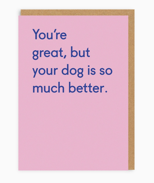 Ohh Deer: Dog Is Much Better Greeting Card