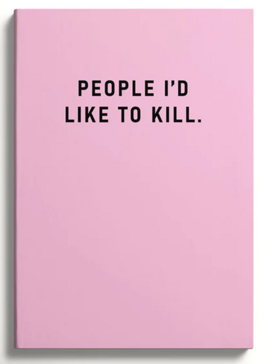 Ohh Deer: People I Would Like To Kill Notebook