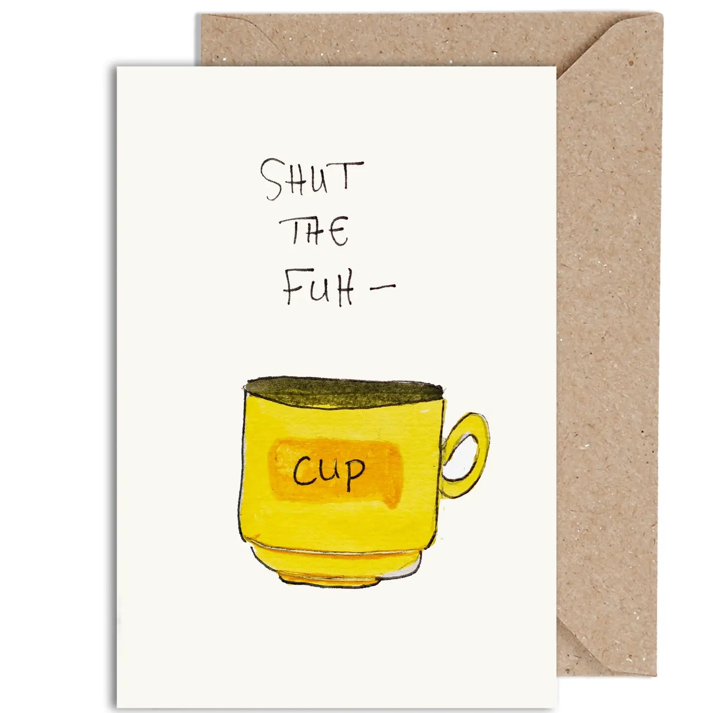 Weird Watercolours Card: ''Shut The Fuh-Cup''