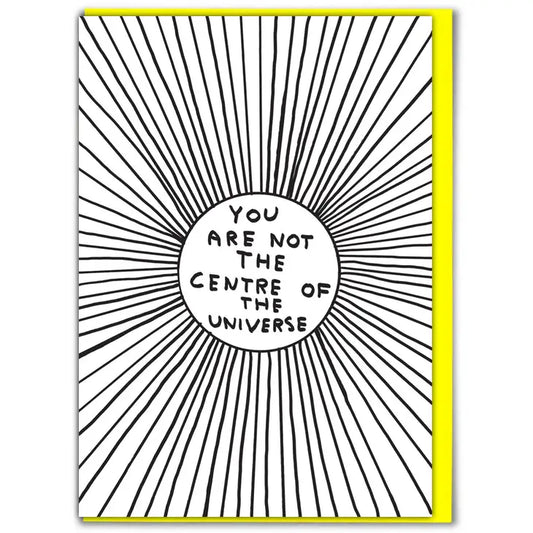 David Shrigley: "You Are Not the Centre of the Universe" Card