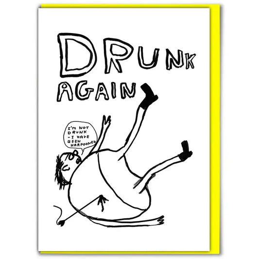 David Shrigley: "Drunk Again" Card