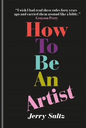 How to be an Artist - Jerry Saltz - Book