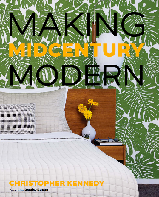 Making Midcentury Modern - Christopher Kennedy - Book