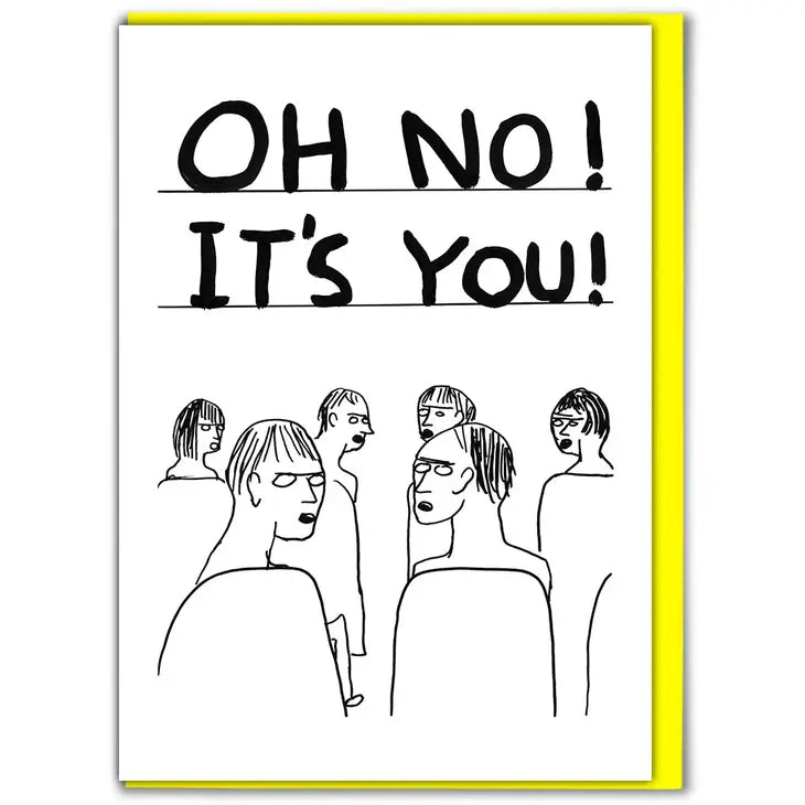 David Shrigley: "Oh No it's You!" Card