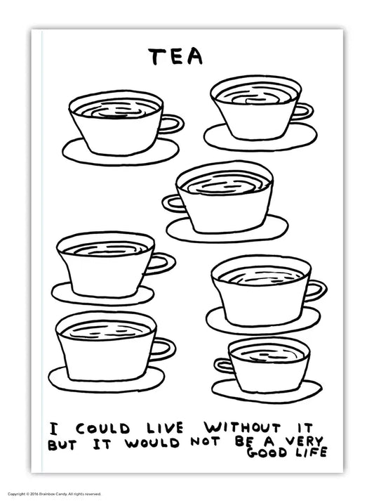 David Shrigley: "Live Without Tea" A6 Notebook